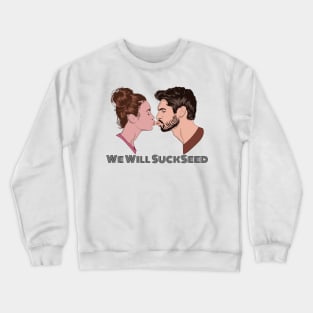 We Will Succeed in Sucking a Seed Crewneck Sweatshirt